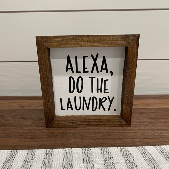 Other - Alexa Do The Laundry rustic sign